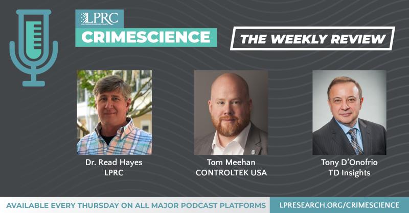 Loss Prevention Research Council Weekly Series - Episode 169 - LPRC News, Cyber Attacks, and More