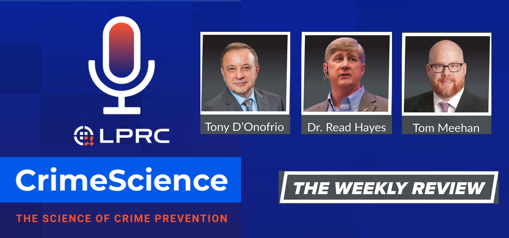 Loss Prevention Research Council Weekly Series - Episode 188 - EAS vs RFID, Crime in California, and Post Pandemic Review